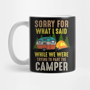 Sorry What I Said While We Were Trying To Park The Camper Mug